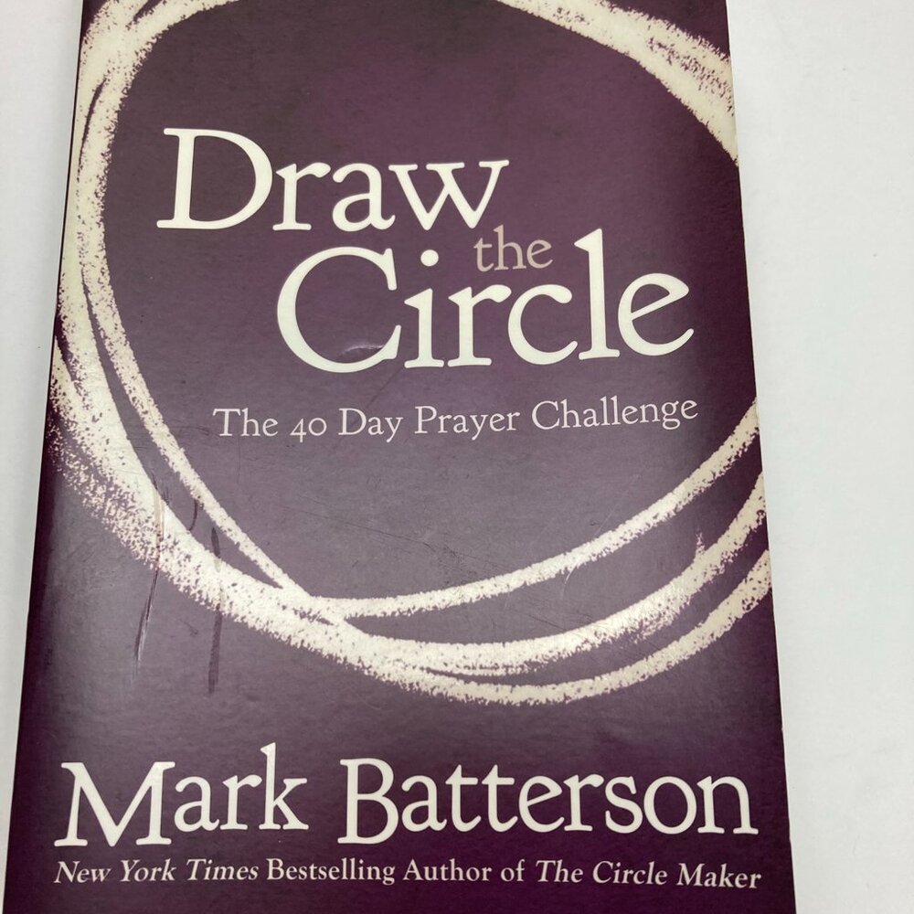Draw the Circle, The 40 Day Prayer Challenge by Mark Batterson Paperback